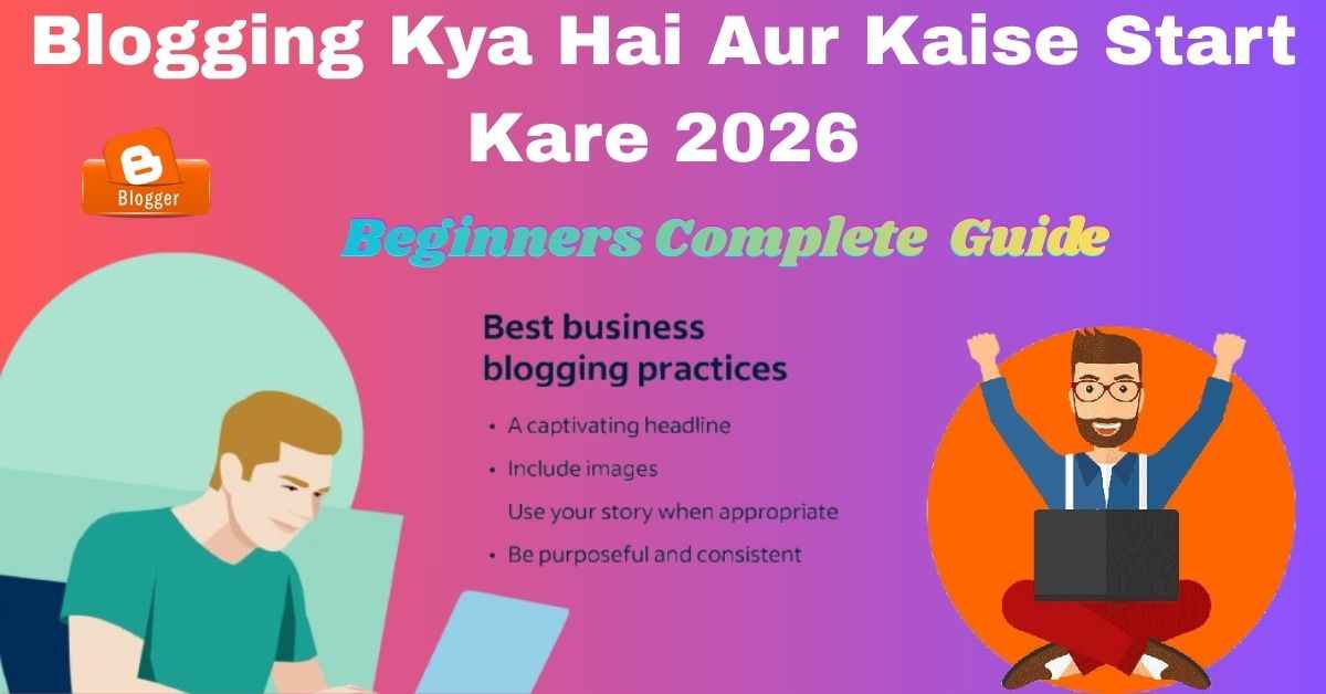 Blogging Kya Hai Aur Kaise Start Kare 2026