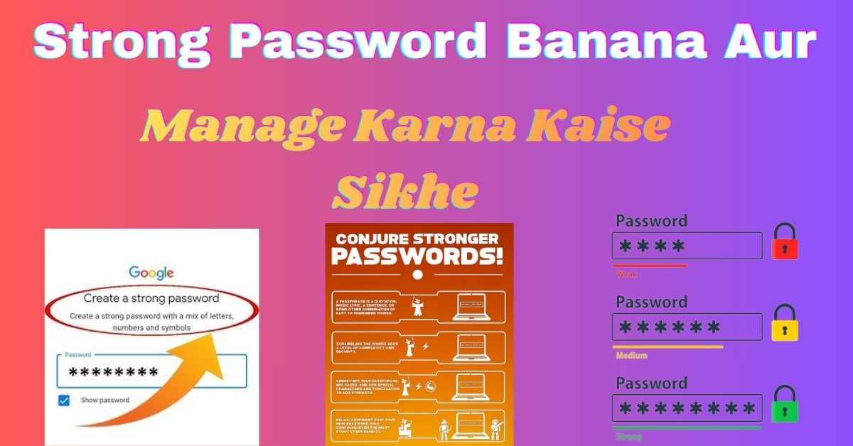 Strong Password Banana Aur Manage Karna Kaise Sikhe